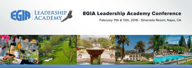 EGIA Leadership Academy Conference: February 11th and 12th, Silverado Resort, Napa, CA